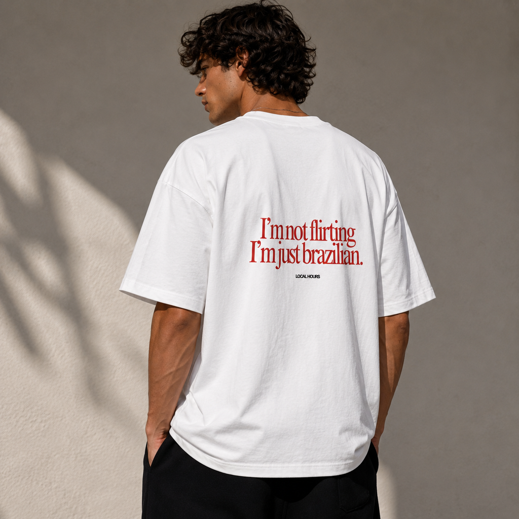 I’m Not Flirting, I’m Just Brazilian Oversized Tee